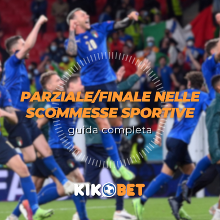 Guida completa alle scommesse Parziale/Finale: significato e utilizzo